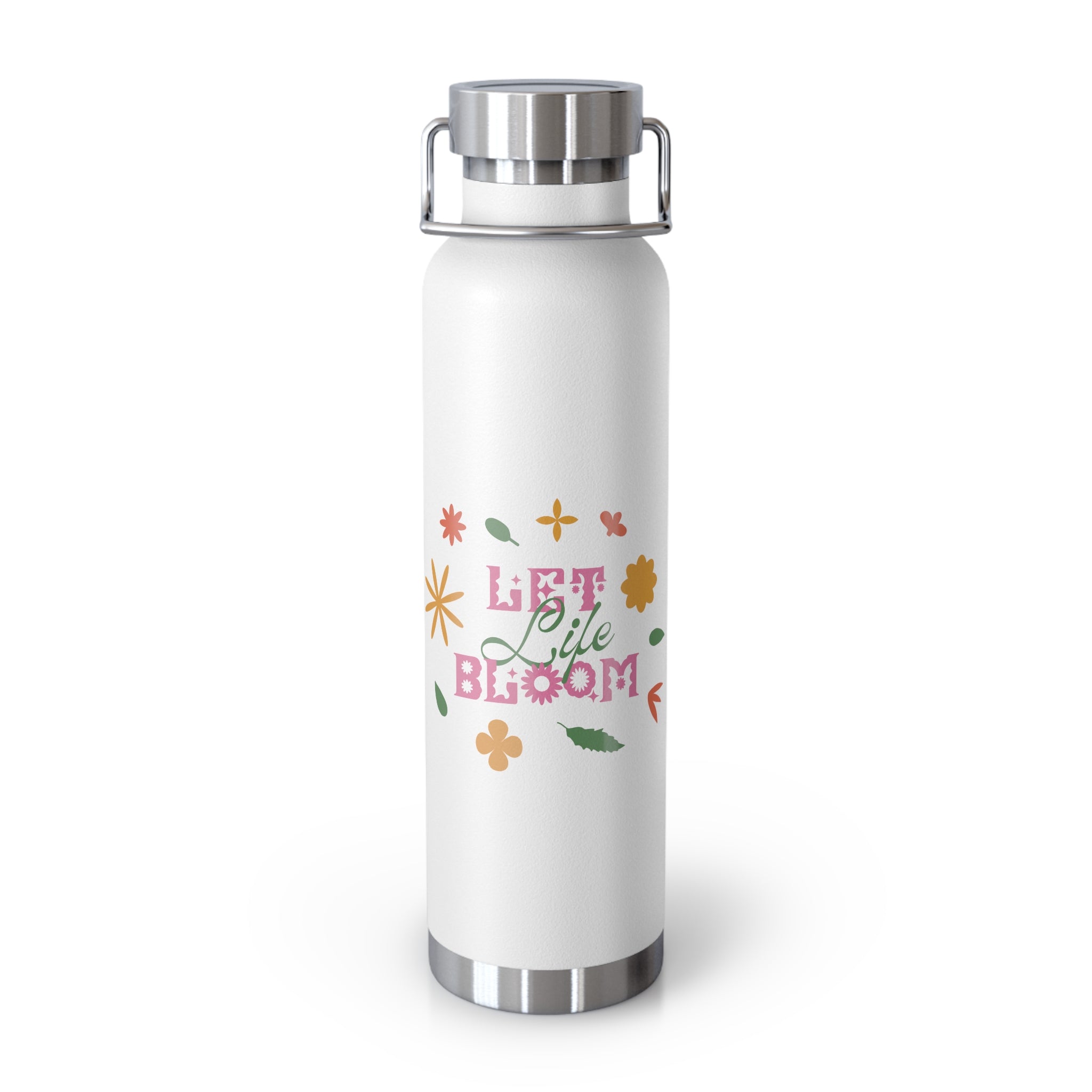 "Let Life Bloom"  Copper Water Bottle, Inspirational Quote, Gift Tumbler, 22oz, Motivational Drinkware, Stainless Steel Thermos