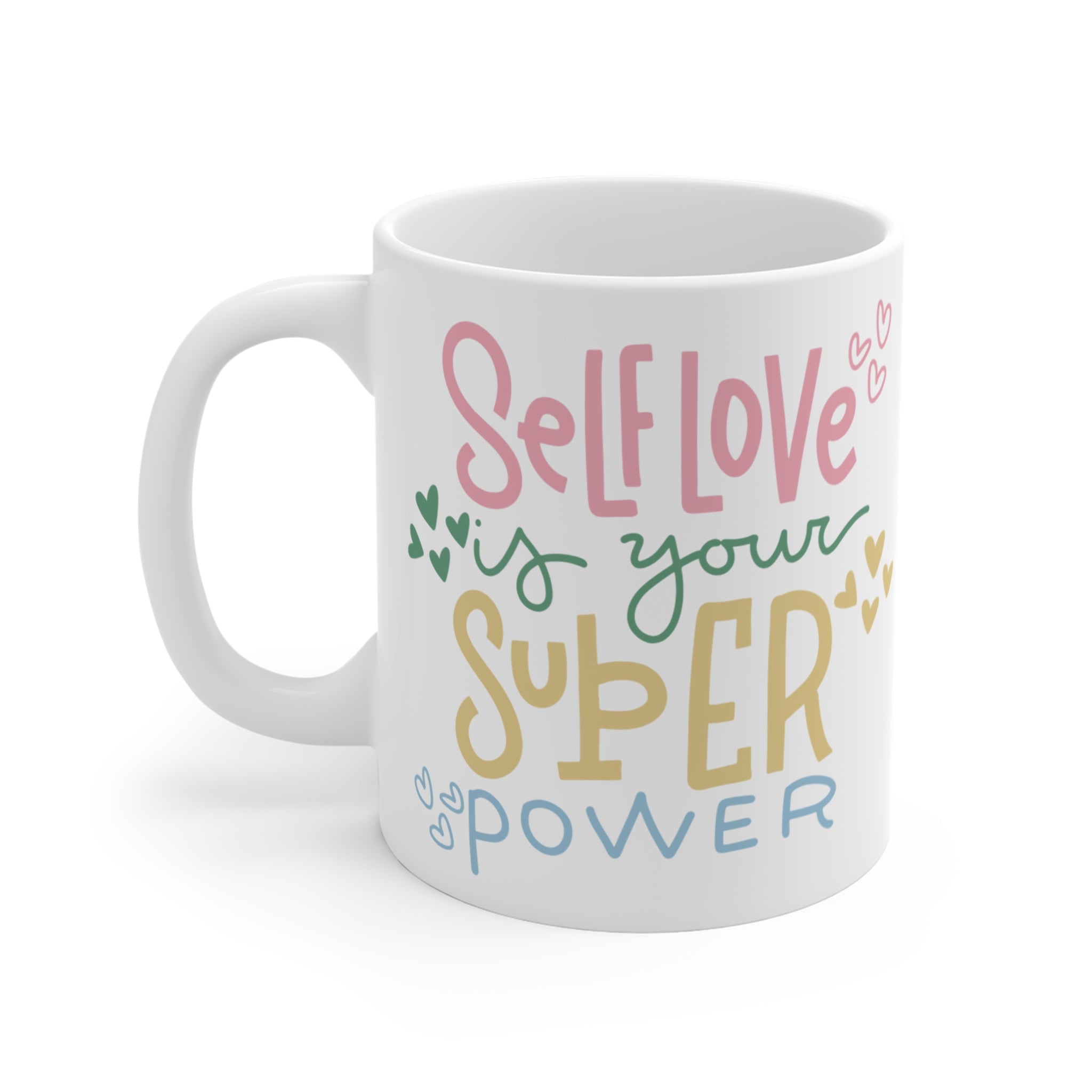 Self Love Is Your Super Power,  Inspirational Cute Mug design | Perfect gift Idea